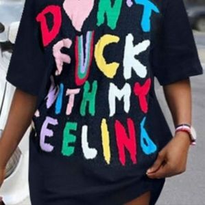 (Don't fuck with my feelings)  t shirt dress